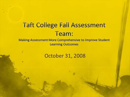October 31, 2008. Dialog about SLOs, assessment, and existing practices at TC Identify course level SLO to assess this semester Align SLO with TC’s institutional.