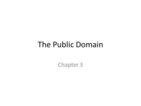 The Public Domain Chapter 3. Enclosure Movement What is enclosure? – Moving common property to private property Considered important for increasing.