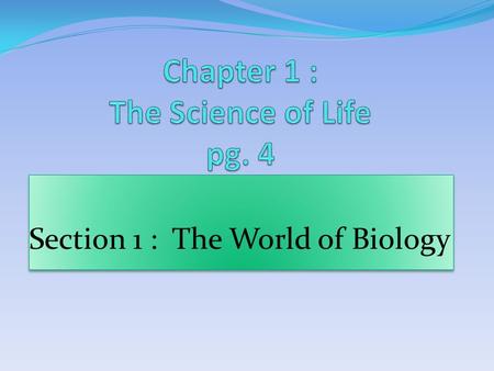Chapter 1 : The Science of Life pg. 4