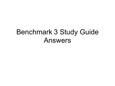 Benchmark 3 Study Guide Answers