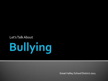 Let’s Talk About Great Valley School District 2011.