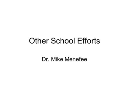 Other School Efforts Dr. Mike Menefee. Fayetteville State University Regional Business and Incubation Center Joint research in entrepreneurship including.
