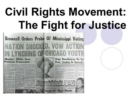 Civil Rights Movement: The Fight for Justice. Early Civil Rights Victories (1940s) 1941—Ban of discrimination in defense industry jobs 1947—Jackie Robinson.