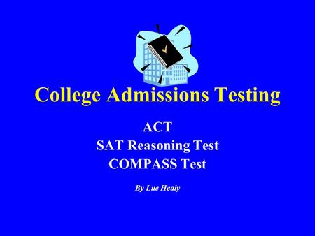 College Admissions Testing