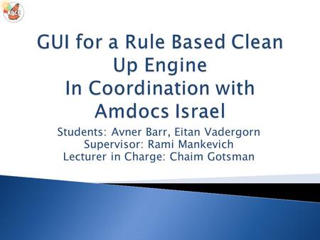 Students: Avner Barr, Eitan Vadergorn Supervisor: Rami Mankevich Lecturer in Charge: Chaim Gotsman.