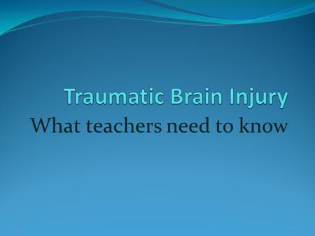 What teachers need to know. Not every student with a concussion (TBI) will have signs/symptoms affecting their learning For those that do it is not always.
