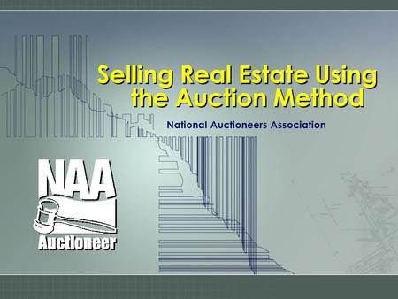 Selling Real Estate Using the Auction Method National Auctioneers Association.
