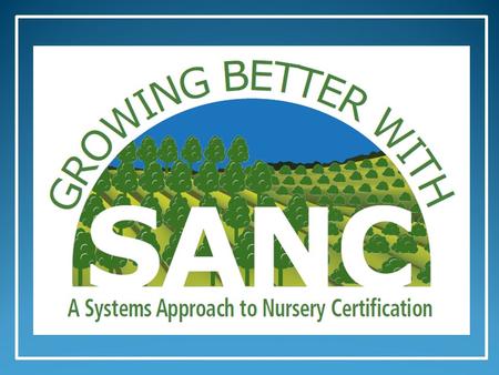 A Systems Approach to Nursery Certification An Update for HIS Chapters April 2013.