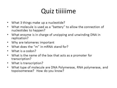 Quiz tiiiiime What 3 things make up a nucleotide?