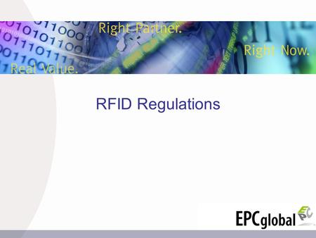 RFID Regulations. INSERT GRAPHIC SQUARE HERE Radio communication legislation: Why? Need to ensure reliable radio communication –Interference will always.