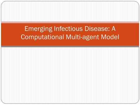 Emerging Infectious Disease: A Computational Multi-agent Model.