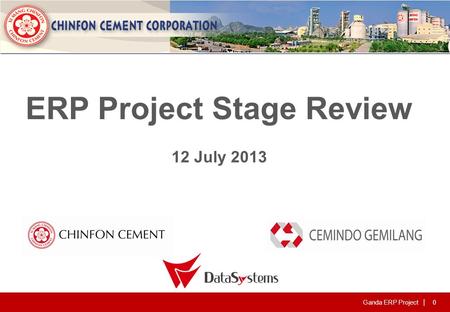 Ganda ERP Project | 0 ERP Project Stage Review 12 July 2013.