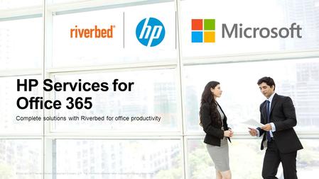 Complete solutions with Riverbed for office productivity