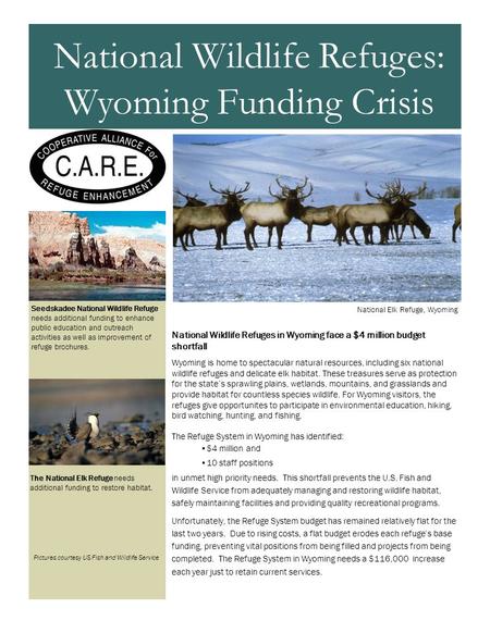 National Wildlife Refuges in Wyoming face a $4 million budget shortfall Wyoming is home to spectacular natural resources, including six national wildlife.