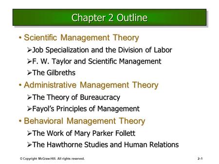 © Copyright McGraw-Hill. All rights reserved.2–12–1 Chapter 2 Outline Scientific Management TheoryScientific Management Theory  Job Specialization and.