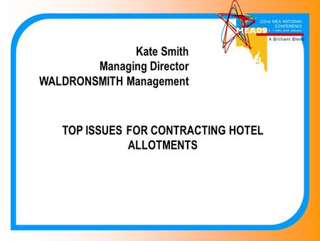 Kate Smith Managing Director WALDRONSMITH Management TOP ISSUES FOR CONTRACTING HOTEL ALLOTMENTS.