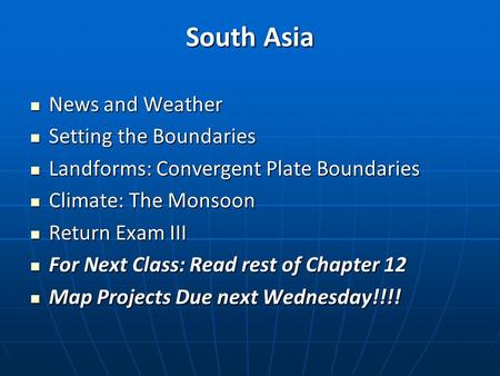 South Asia News and Weather News and Weather Setting the Boundaries Setting the Boundaries Landforms: Convergent Plate Boundaries Landforms: Convergent.