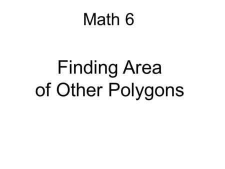 Finding Area of Other Polygons
