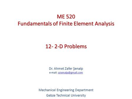 ME 520 Fundamentals of Finite Element Analysis