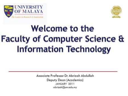 Associate Professor Dr Abrizah Abdullah Deputy Dean (Academics) JANUARY 2011