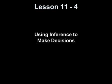 Using Inference to Make Decisions