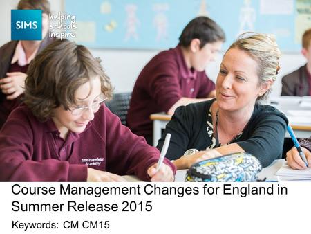 Course Management Changes for England in Summer Release 2015 Keywords: CM CM15y.