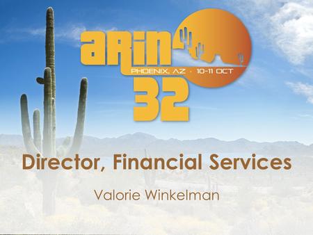 Director, Financial Services Valorie Winkelman. Summary Staff ARIN Online – Updating Billing Point of Contact – Fee Calculator – ARIN Online Payment/Invoicing.