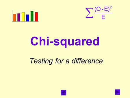 Chi-squared Testing for a difference. What does it do? Compares numbers of people/plants/species… in different categories (eg different pollution levels,