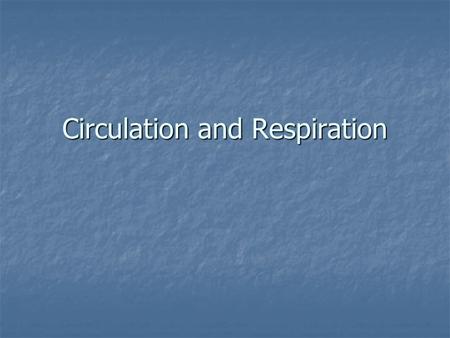 Circulation and Respiration. Gastrovascular Systems Body plan is only two or a few cell layers thick. Body plan is only two or a few cell layers thick.