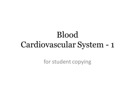 Blood Cardiovascular System - 1 for student copying.