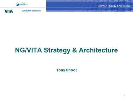 NG/VITA Strategy & Architecture Tony Shoot