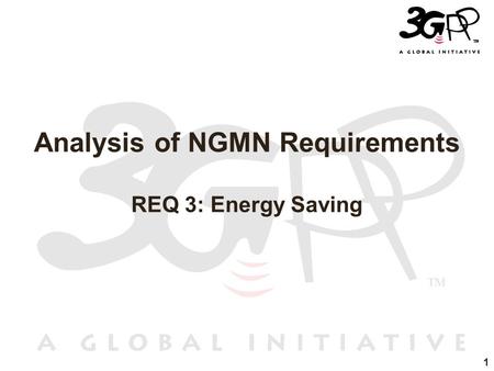 1 Analysis of NGMN Requirements REQ 3: Energy Saving.
