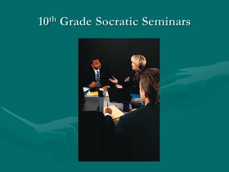 10 th Grade Socratic Seminars. What is a Socratic Seminar? A Socratic seminar is a way of teaching founded by the Greek philosopher Socrates. Socrates.