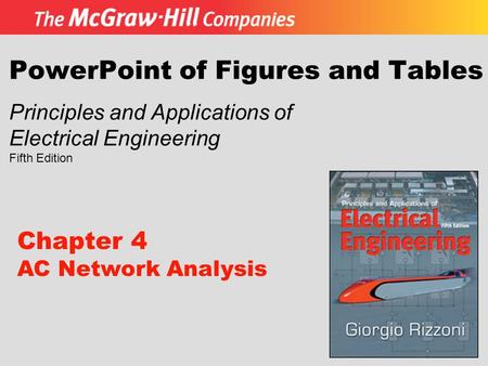 PowerPoint of Figures and Tables Principles and Applications of Electrical Engineering Fifth Edition Chapter 4 AC Network Analysis.
