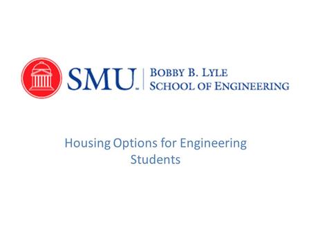Housing Options for Engineering Students. State of the art facilities State of the art facilities LEED (Leadership in Energy and Environmental Design)