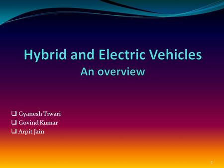  Gyanesh Tiwari  Govind Kumar  Arpit Jain 1. Content Why fuel efficiency is important Environmental impacts and public concerns A short history of.