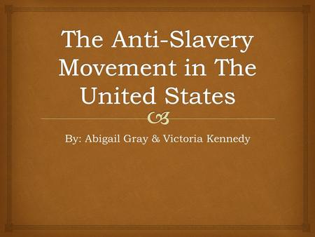 The Anti-Slavery Movement in The United States