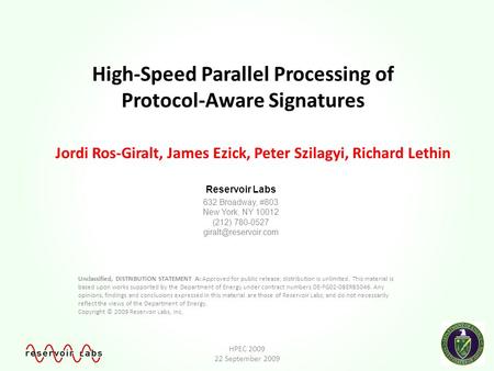High-Speed Parallel Processing of Protocol-Aware Signatures Jordi Ros-Giralt, James Ezick, Peter Szilagyi, Richard Lethin Unclassified, DISTRIBUTION STATEMENT.