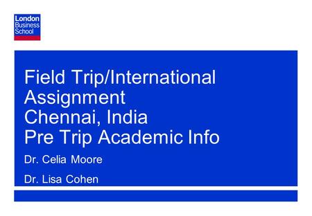 Page 1 Field Trip/International Assignment Chennai, India Pre Trip Academic Info Dr. Celia Moore Dr. Lisa Cohen.