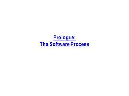 Prologue: The Software Process. Main Phases of Software Process 1. Requirements Analysis (answers “WHAT?”) Specifying what the application must do 2.