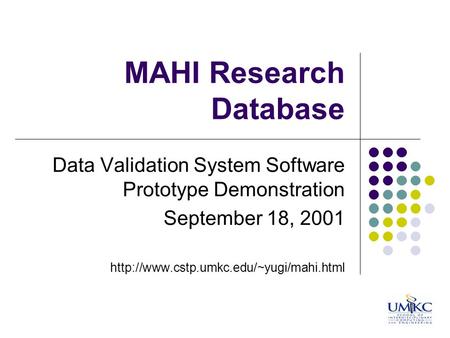 MAHI Research Database Data Validation System Software Prototype Demonstration September 18, 2001
