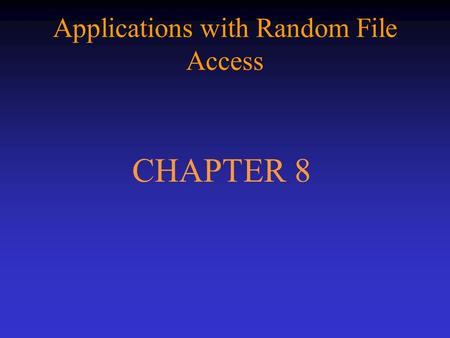 Applications with Random File Access CHAPTER 8. C.13 1 Where am I on the Binary File? » While a binary file is processed, it is a need to know current.