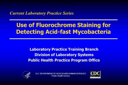 Current Laboratory Practice Series Laboratory Practice Training Branch Division of Laboratory Systems Public Health Practice Program Office U.S. DEPARTMENT.