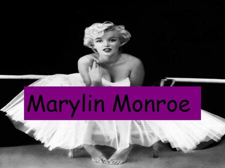 Marylin Monroe. Marilyn Monroe ‘s real name was Norma Jeane Mortenson. She was an American actress and singer who was born in Los Angeles on 01 June 1926.