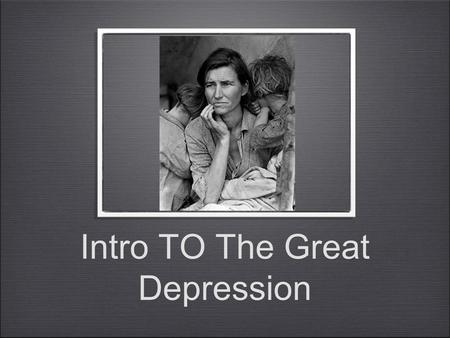 Intro TO The Great Depression