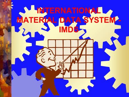 INTERNATIONAL MATERIAL DATA SYSTEM - IMDS