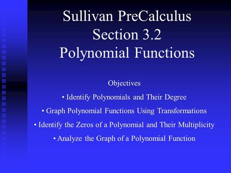 Sullivan PreCalculus Section 3.2 Polynomial Functions