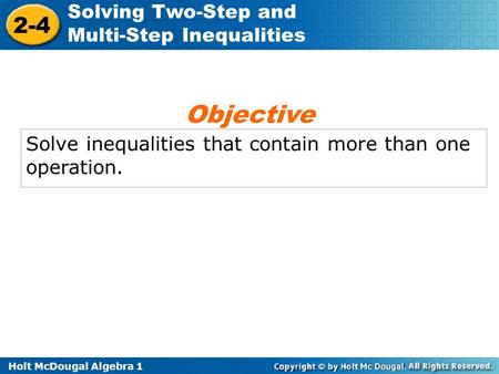 Objective Solve inequalities that contain more than one operation.