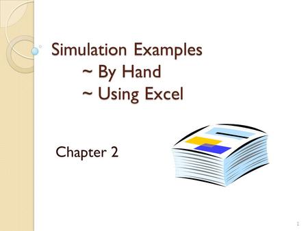 Simulation Examples ~ By Hand ~ Using Excel
