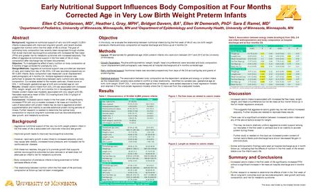 Early Nutritional Support Influences Body Composition at Four Months Corrected Age in Very Low Birth Weight Preterm Infants Ellen C Christiansen, MD 1,